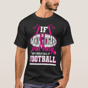 Camiseta Se Fumar Cigarros Fácil Eles Chamariam De Pegada