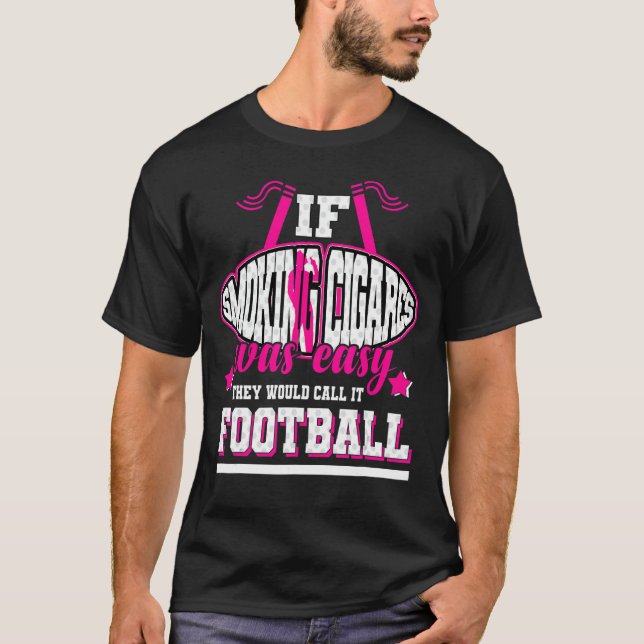 Camiseta Se Fumar Cigarros Fácil Eles Chamariam De Pegada (Frente)