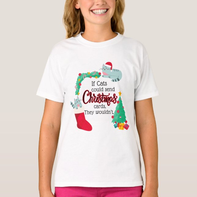 Camiseta Se Gatos Enviassem Cartões De Natal, Eles não... (Frente)