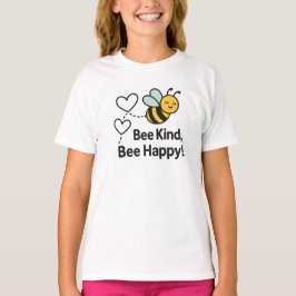 Camiseta Sê Gentil, Sê Feliz Design de Abelha Amarela Fofa