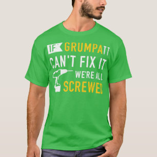Camiseta Se grumpa não consegue consertá-lo, estava tudo li