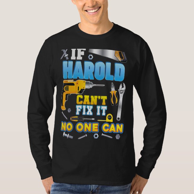 Camiseta Se Harold não consegue consertá-lo, ninguém pode c (Frente)