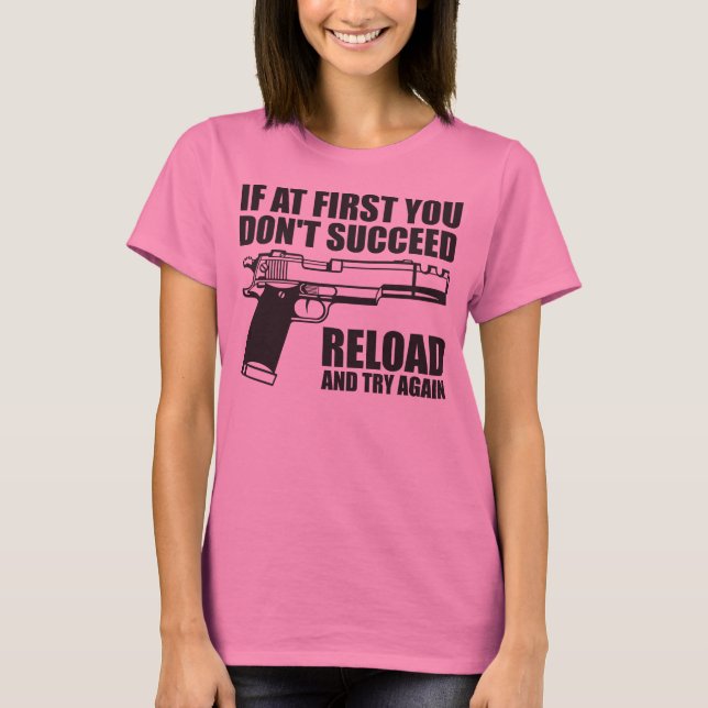 Camiseta Se início em você não suceda o reload e não o (Frente)