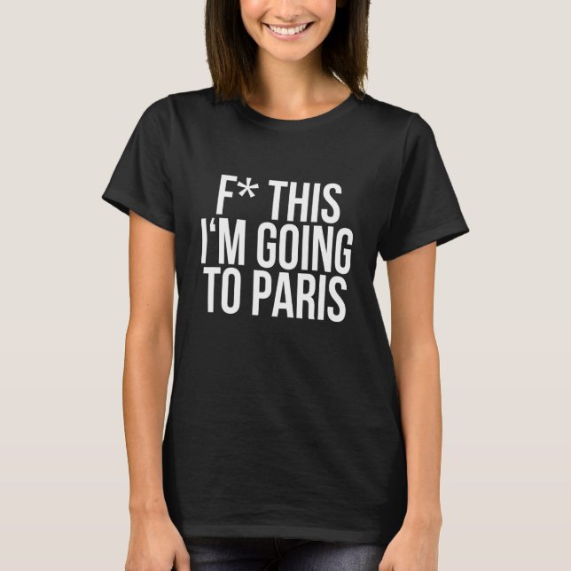 Camiseta Se isso eu vou a Paris - presentes de citação Lega (Frente)