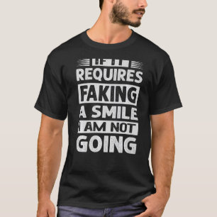 Camiseta Se Isso Requer Fingir Um Sorriso Eu Não Vou A Sarc