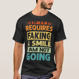 Camiseta Se Isso Requer Fingir Um Sorriso Que Não Estou Ind