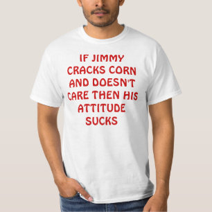 CAMISETA SE JIMMY RACHA O MILHO E NÃO SE IMPORTA ENTÃO SE