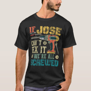 Camiseta Se Jose não consegue consertá-lo estamos todos tra