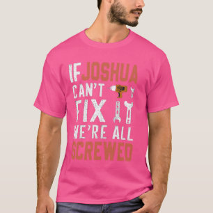 Camiseta Se Joshua Não Consegue Consertar Estaremos Todos F