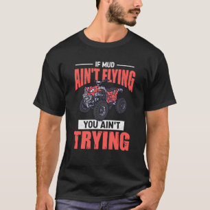Camiseta Se Lama Não Está Voando Você Não Está Tentando ATV