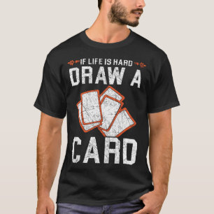 Camiseta Se Life For Duro Desenhar A Cartões TCG