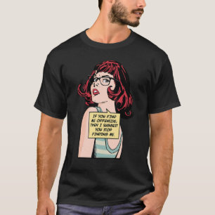 Camiseta Se Me Achar Ofensivo, Sugiro Que Pare