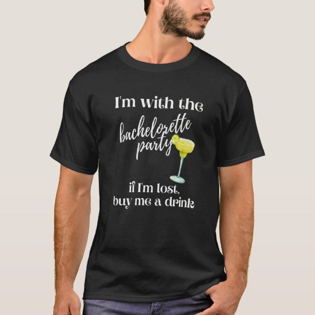 Camiseta Se me perder, me Comprar uma Bachelorette Margarit (Frente)