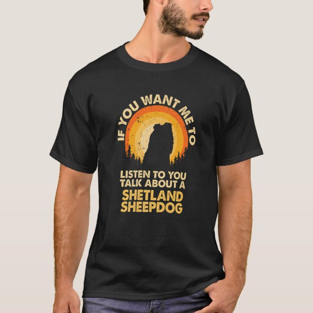 Camiseta Se Me Quiser Ouvir Falar Sobre O Cão Shetland Shee (Frente)