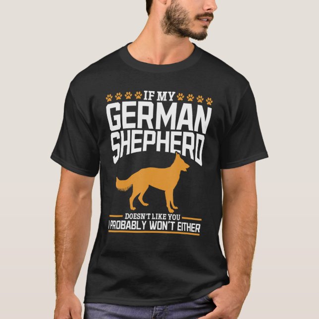 Camiseta Se meu German shepherd não gosta de você, eu prova (Frente)