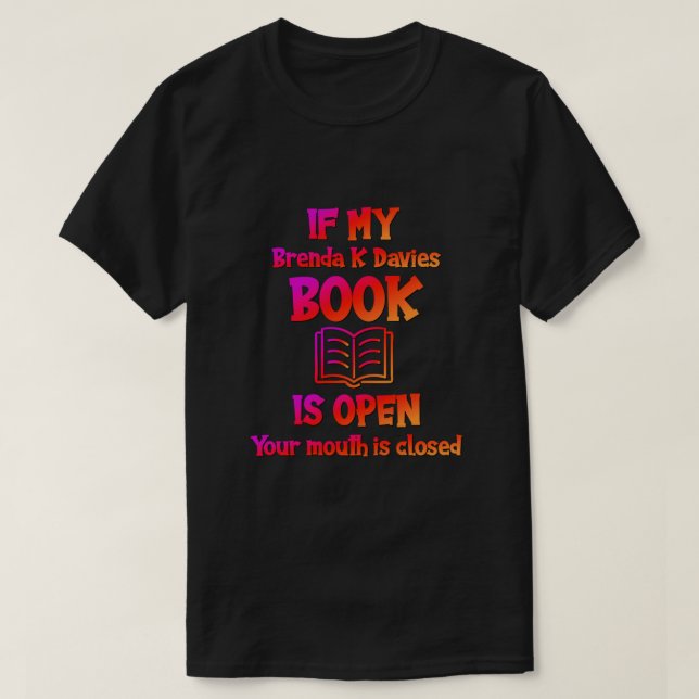 Camiseta Se Meu Livro De Brenda K Davies Estiver Aberto (Frente do Design)