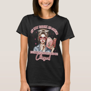 Camiseta Se Meu Livro Estiver Aberto...