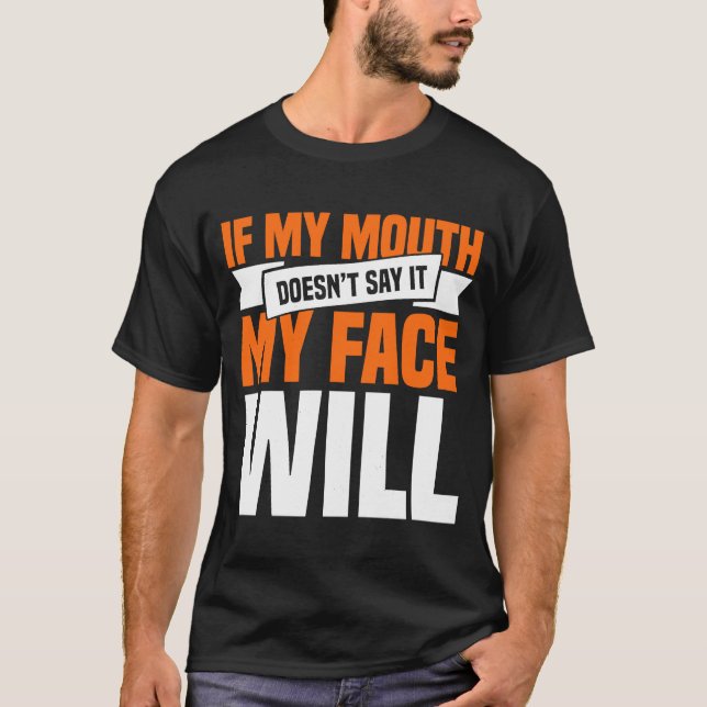 Camiseta Se Minha Boca Doesnu2019t Diga Que Minha Cara Vai  (Frente)