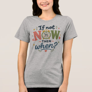 Camiseta Se Não Agora Então Quando, Camiseta Motiv