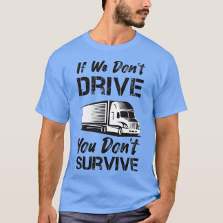 Camiseta Se Não Conduzirmos Você Não Sobreviverá Ao Motoris