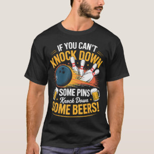 Camiseta Se Não Consegue Derrubar Alguns Pinos, Derrube Cer