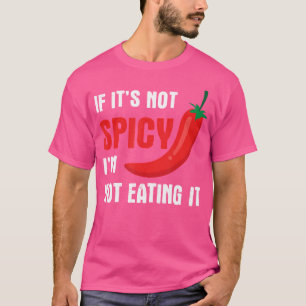 Camiseta Se Não É Espicante Não Vou Comê-Lo Comida Quente E