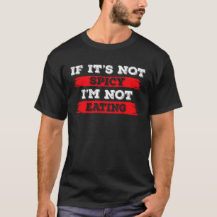 Camiseta Se não é picante, não vou comer Chili 1