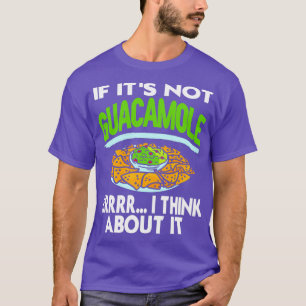 Camiseta Se Não É Um Erro De Guacamole, Eu Penso Nisso Engr