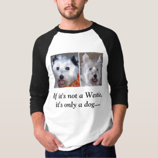 Camiseta Se não é um Westie, é somente um cão…
