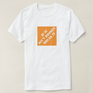 Camiseta Se não está quebrado, quebre-o engraçado Pai hu