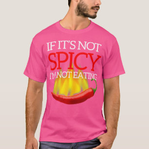 Camiseta Se Não For Picante Não Estou Comendo Pimenta
