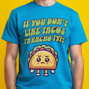 Camiseta Se não gosta de tacos, sou Nacho Tipo T-Shirt