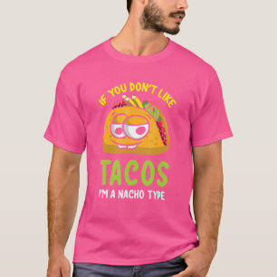 Camiseta Se não gosta de tacos, sou Nacho Type Taco