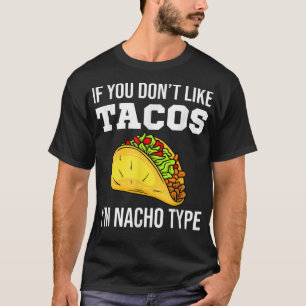 Camiseta Se não gosta de tacos, sou Nacho Type Taco