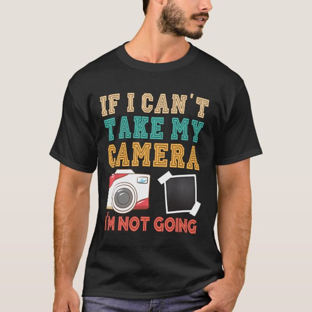 Camiseta Se não puder levar minha câmera fotográfica fotogr (Frente)