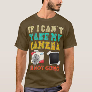 Camiseta Se não puder levar minha câmera fotográfica fotogr