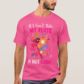 Camiseta Se Não Puder Tomar Minha Flauta Não Vou Sofrer Flo