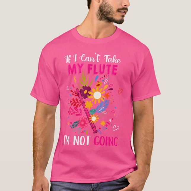 Camiseta Se Não Puder Tomar Minha Flauta Não Vou Sofrer Flo (Frente)