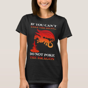Camiseta Se não puder tomar o calor não faça cocô no dragão