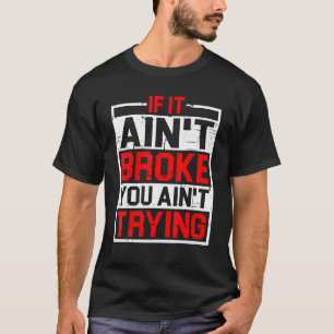 Camiseta Se não quebrou você não está tentando