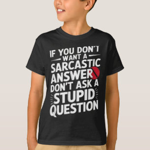 Camiseta Se Não Quiser Uma Resposta Sarcástica Pergunta Eng