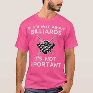 Camiseta Se Não Se Trata De Bilhares Não É Importante.