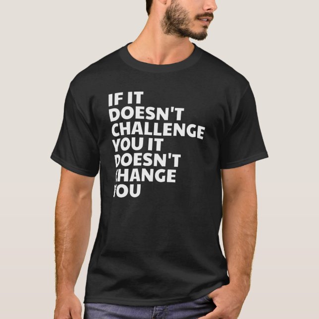 Camiseta Se não te desafiar, não muda nada (Frente)