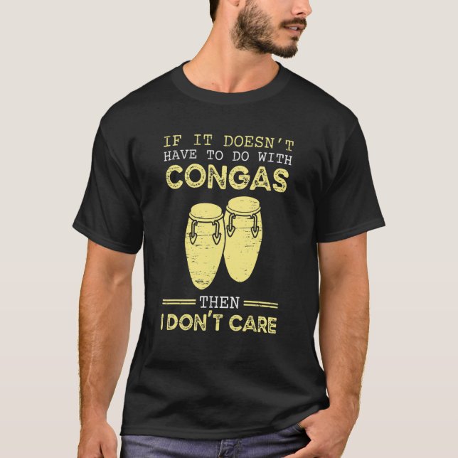Camiseta Se não tem a ver com Congas, então eu não (Frente)