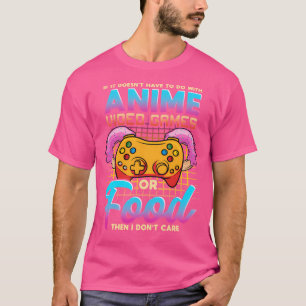 Camiseta Se Não Tem A Ver Com Jogos De Anime Ou Comida