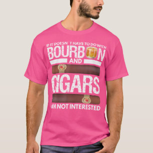 Camiseta Se Não Tiver a Ver Com Bourbon E Charuto Me