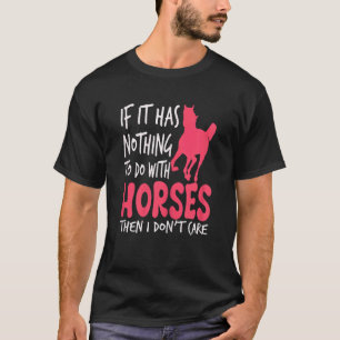 Camiseta Se Não Tiver Nada a Ver Com Cavalos Montar a Caval