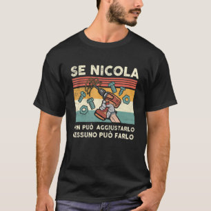 Camiseta Se Nicola non può aggiustarlo Nome italiano