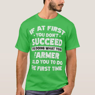 Camiseta Se no começo você não conseguir fazer Farmer diz
