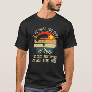 Camiseta Se no início você não é bem-sucedido o Salto de Pa